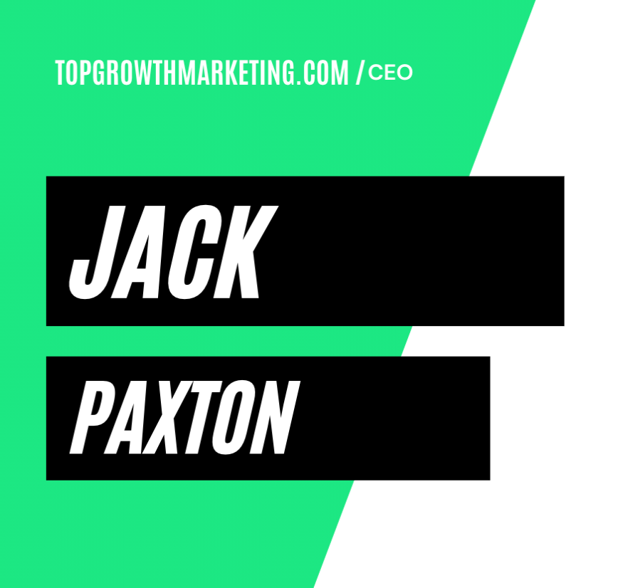 topgrowthmarketing.com Jack Paxton CEO Exclusive Interview