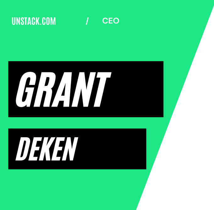 Grant Deken CEO at Unstack
